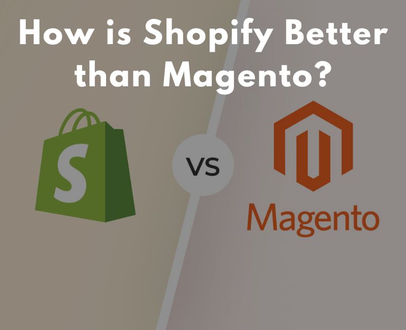 How is Shopify Better than Magento