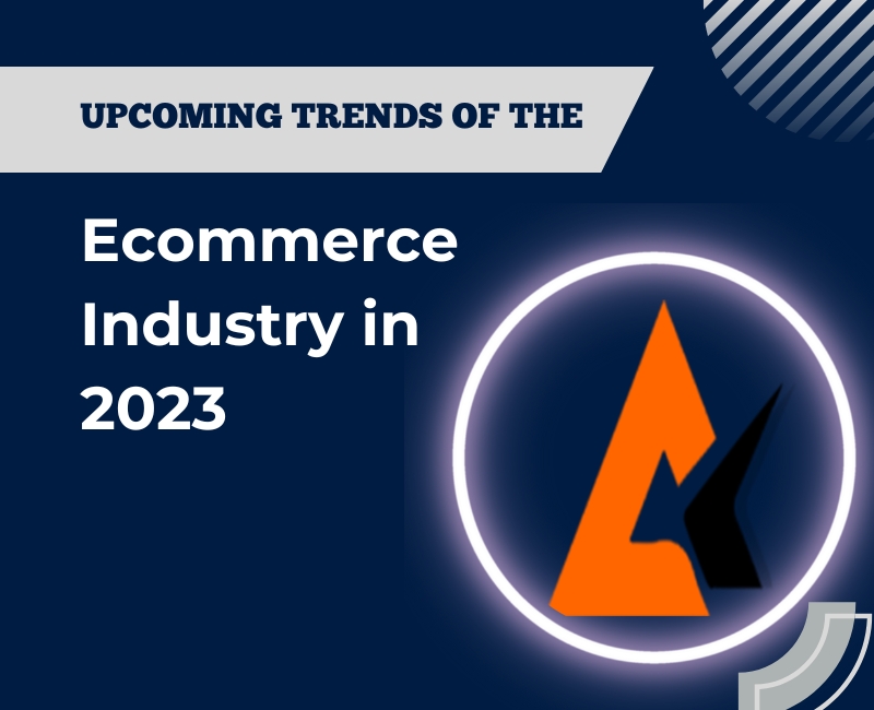 Trends of the Ecommerce Industry in 2023