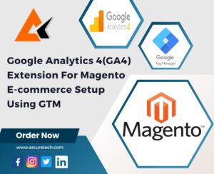 Google Analytics 4 (GA4) Extension For Magento E-commerce setup Using GTM